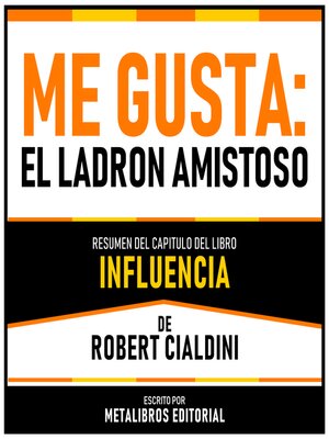 cover image of Me Gusta--El Ladron Amistoso--Resumen Del Capitulo Del Libro Influencia De Robert Cialdini